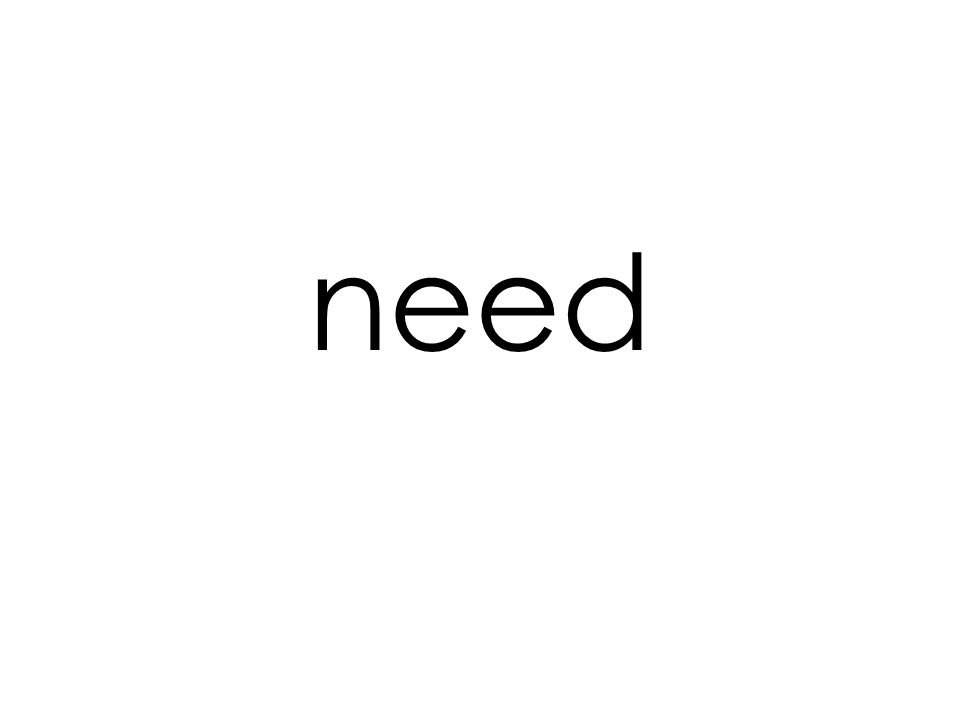 need