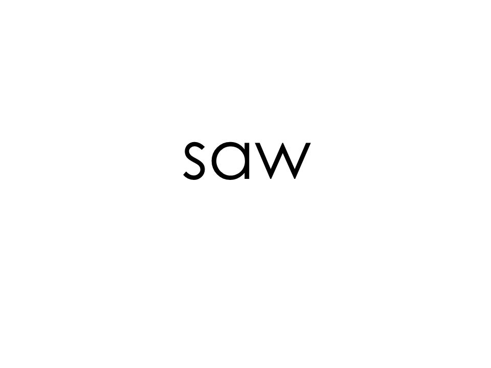 saw