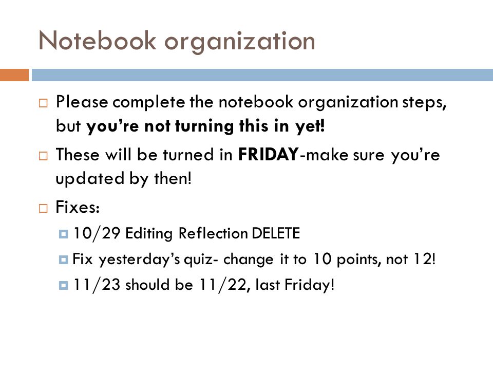 Notebook organization  Please complete the notebook organization steps, but you’re not turning this in yet.