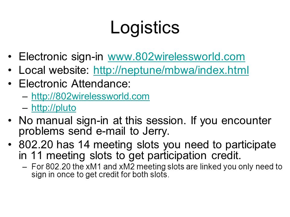 Logistics Electronic sign-in   Local website:   Electronic Attendance: –  –  No manual sign-in at this session.