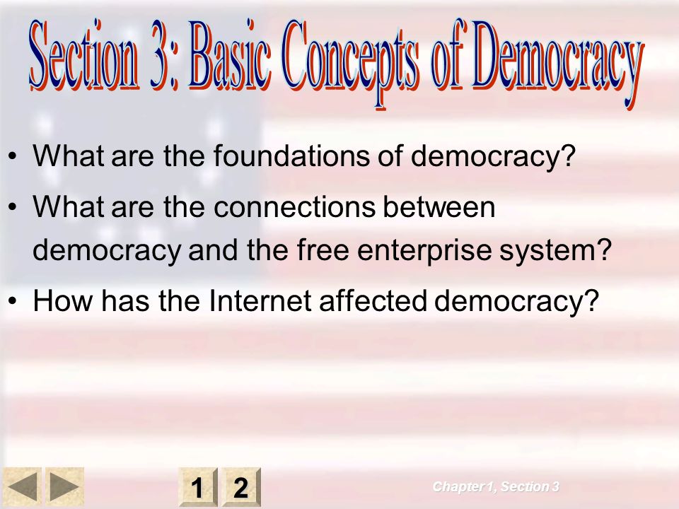Chapter 1, Section 3 What are the foundations of democracy.