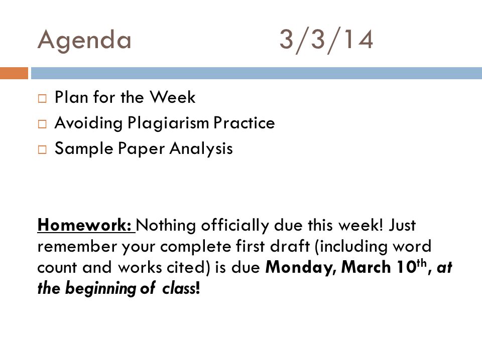 Agenda3/3/14  Plan for the Week  Avoiding Plagiarism Practice  Sample Paper Analysis Homework: Nothing officially due this week.
