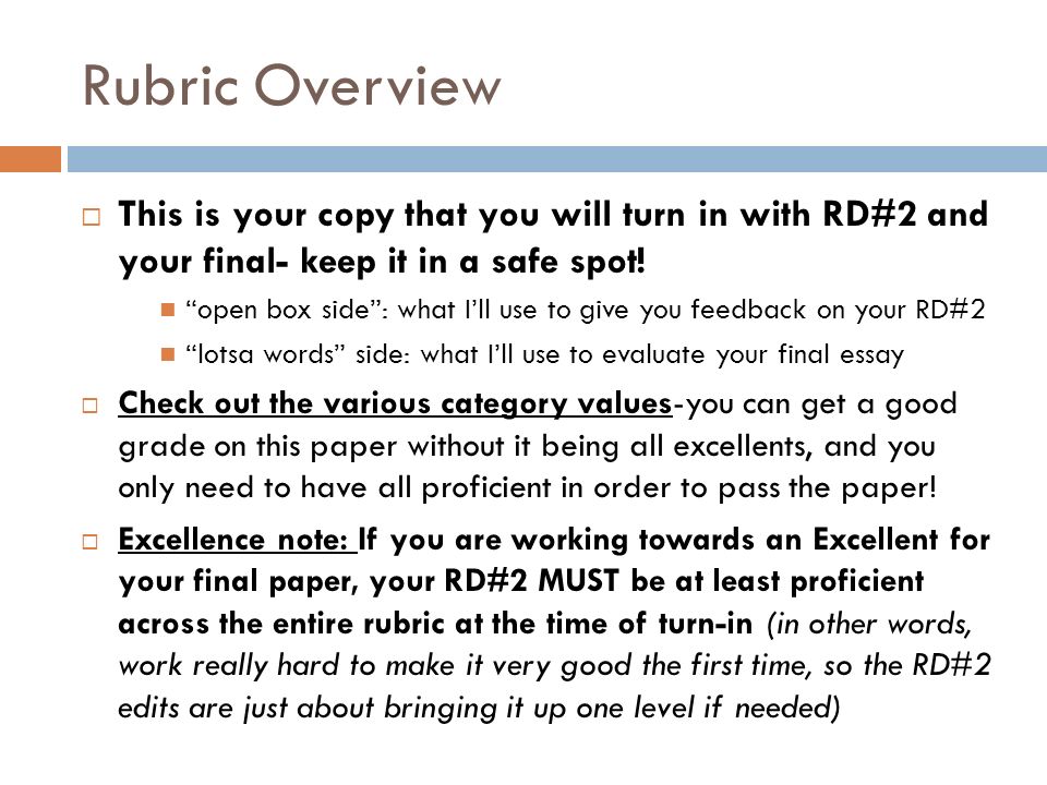 Rubric Overview  This is your copy that you will turn in with RD#2 and your final- keep it in a safe spot.