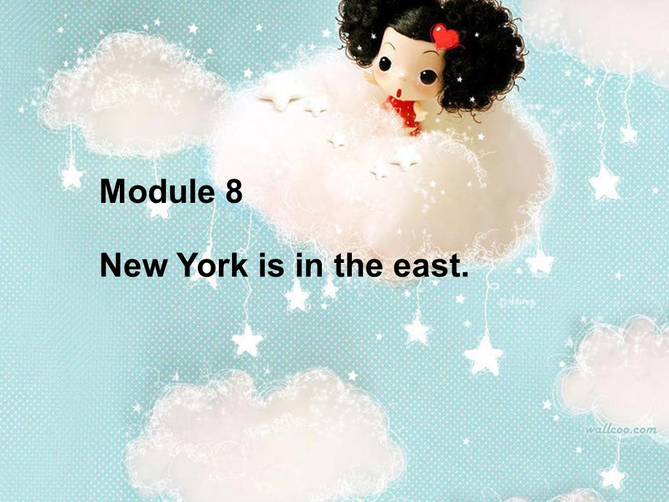 Module 8 New York is in the east.