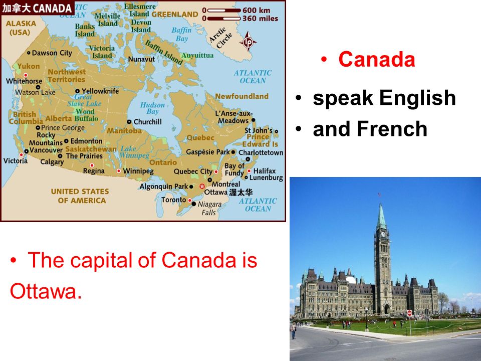 Canada The capital of Canada is Ottawa. speak English and French