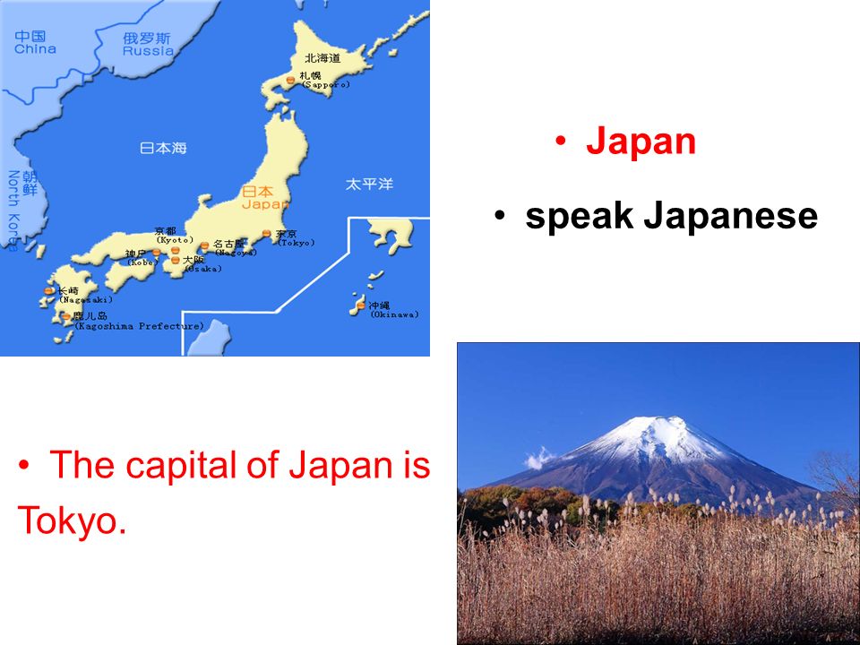 Japan The capital of Japan is Tokyo. speak Japanese