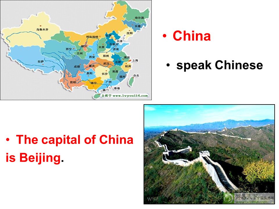 China The capital of China is Beijing. speak Chinese