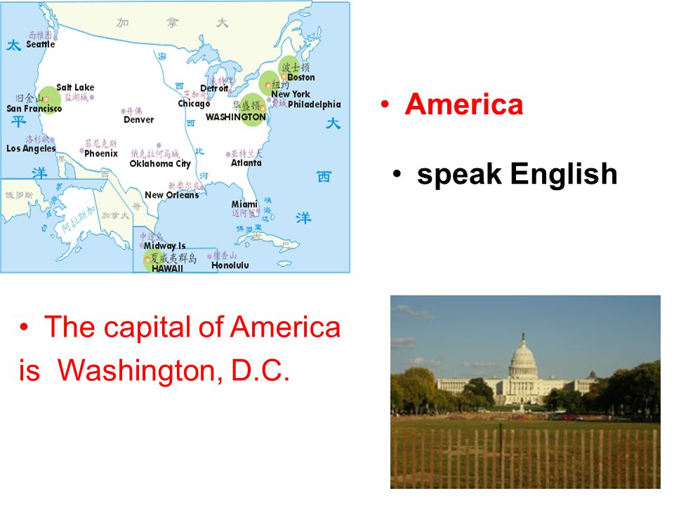 America The capital of America is Washington, D.C. speak English