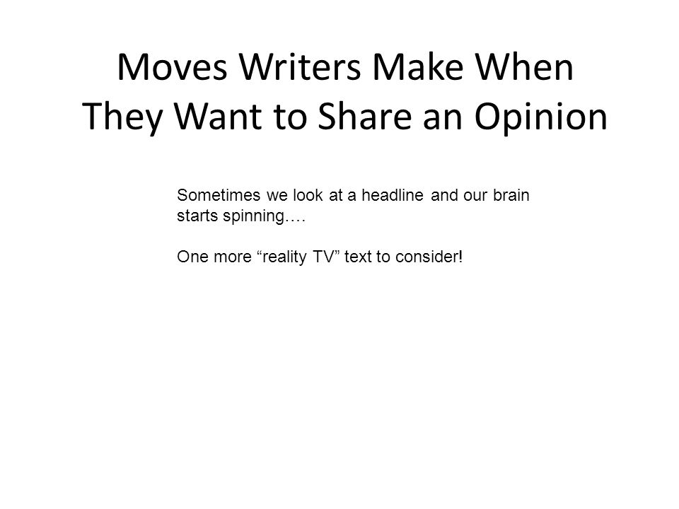 Moves Writers Make When They Want to Share an Opinion Sometimes we look at a headline and our brain starts spinning….
