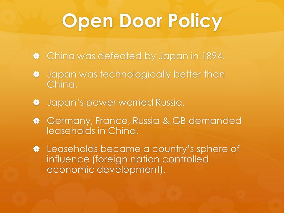 Open Door Policy  China was defeated by Japan in 1894.