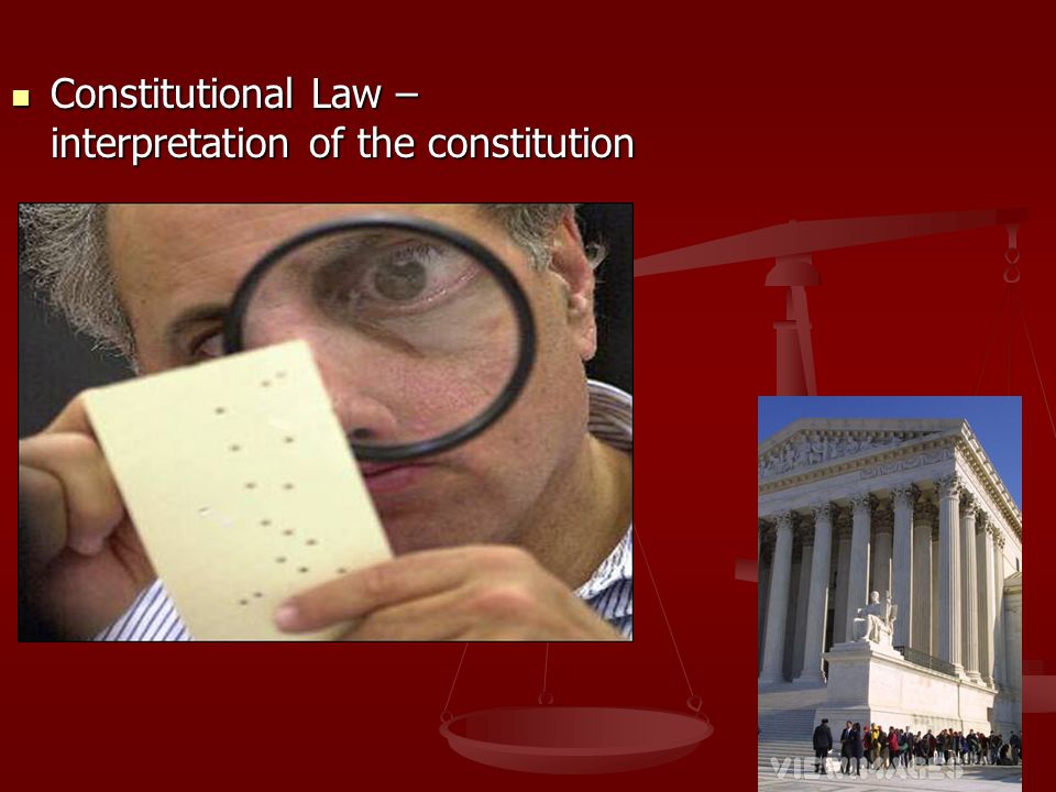 Constitutional Law – interpretation of the constitution Constitutional Law – interpretation of the constitution
