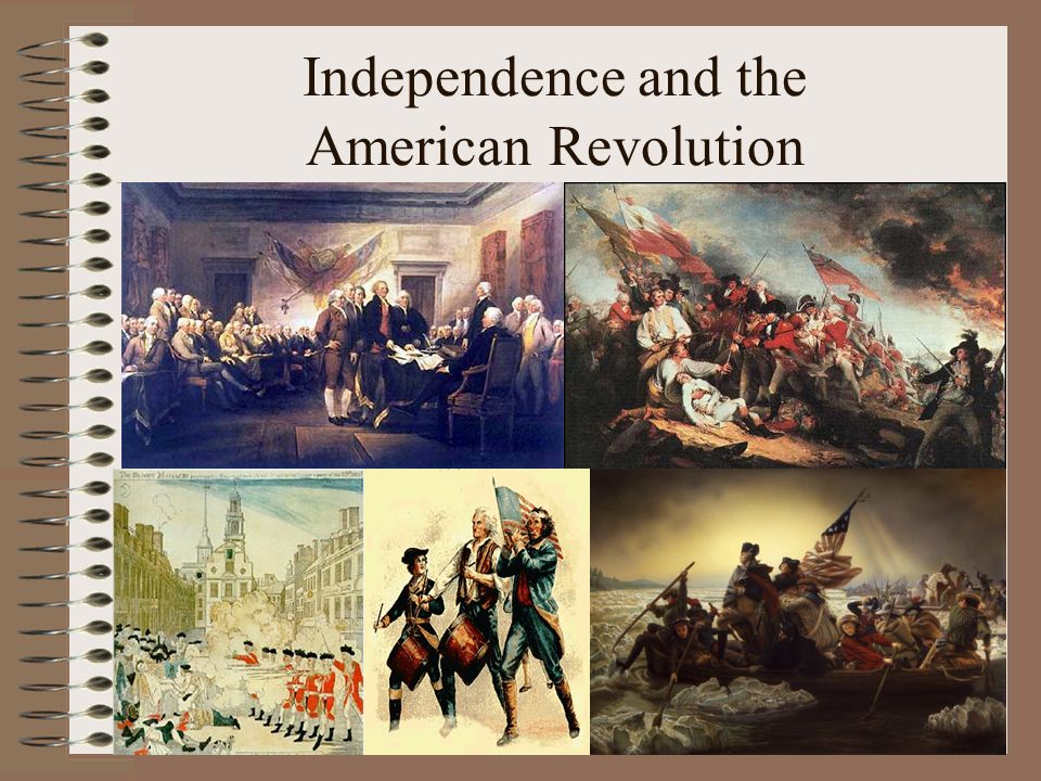 Independence and the American Revolution