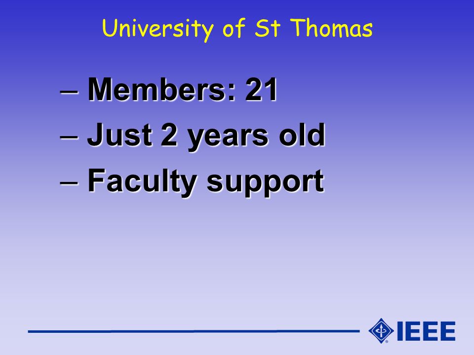University of St Thomas – Members: 21 – Just 2 years old – Faculty support