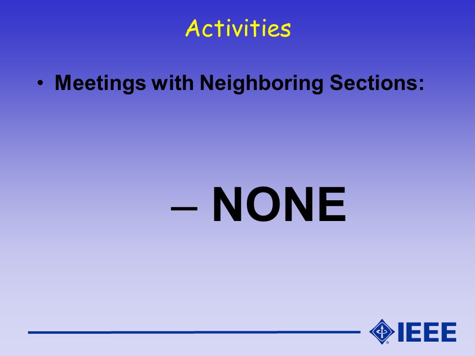 Activities Meetings with Neighboring Sections: – NONE