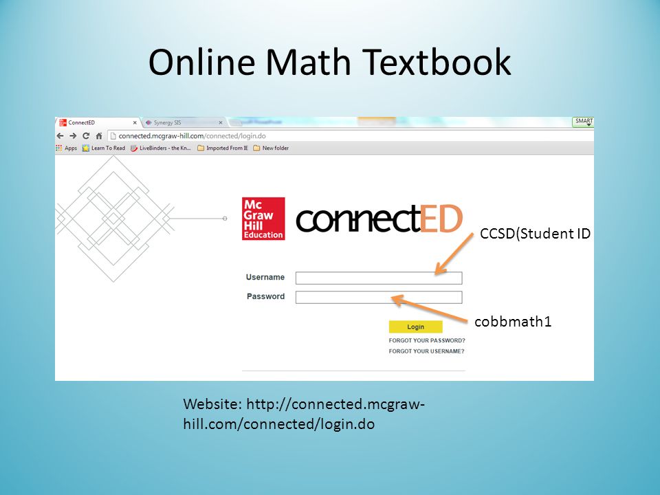 Online Math Textbook Website:   hill.com/connected/login.do CCSD(Student ID cobbmath1