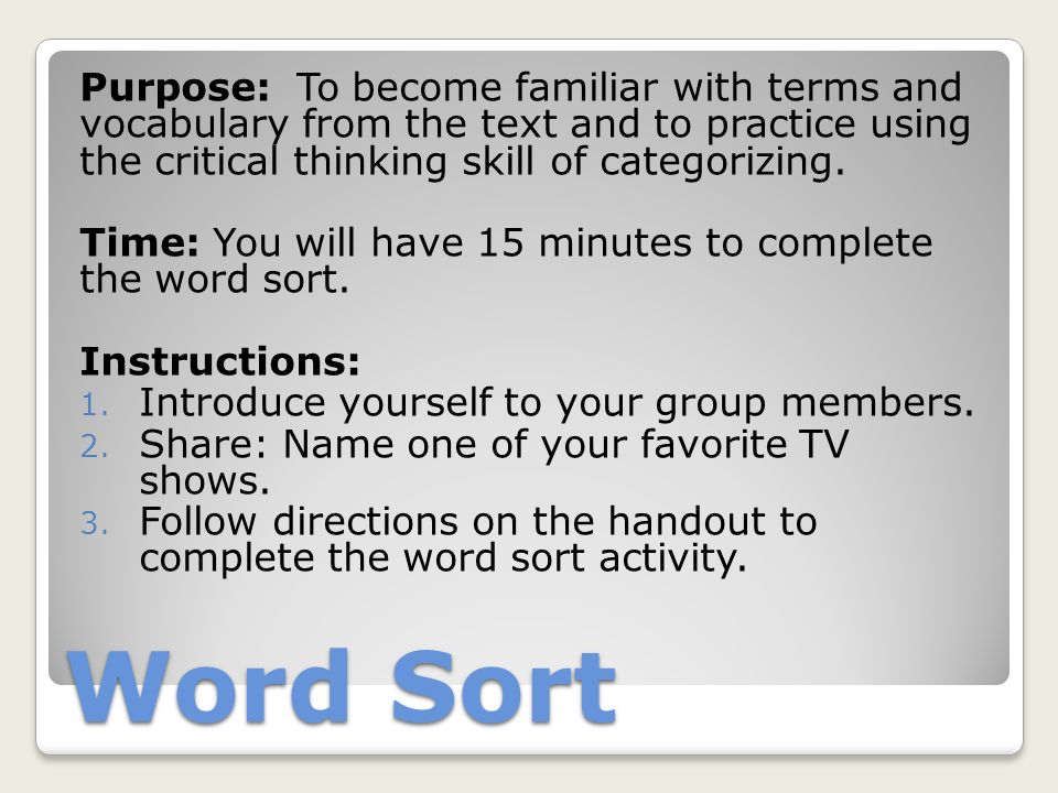 Word Sort Purpose: To become familiar with terms and vocabulary from the text and to practice using the critical thinking skill of categorizing.