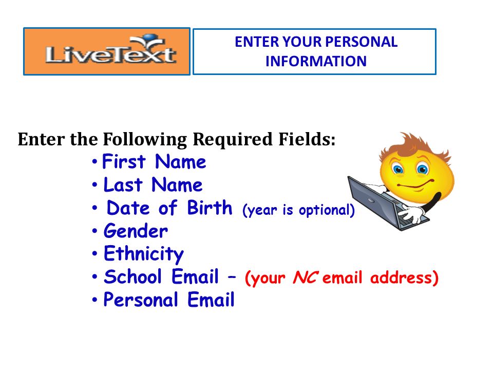 Register Your Live Text Account 1. Enter the Key Code from your LiveText envelope.