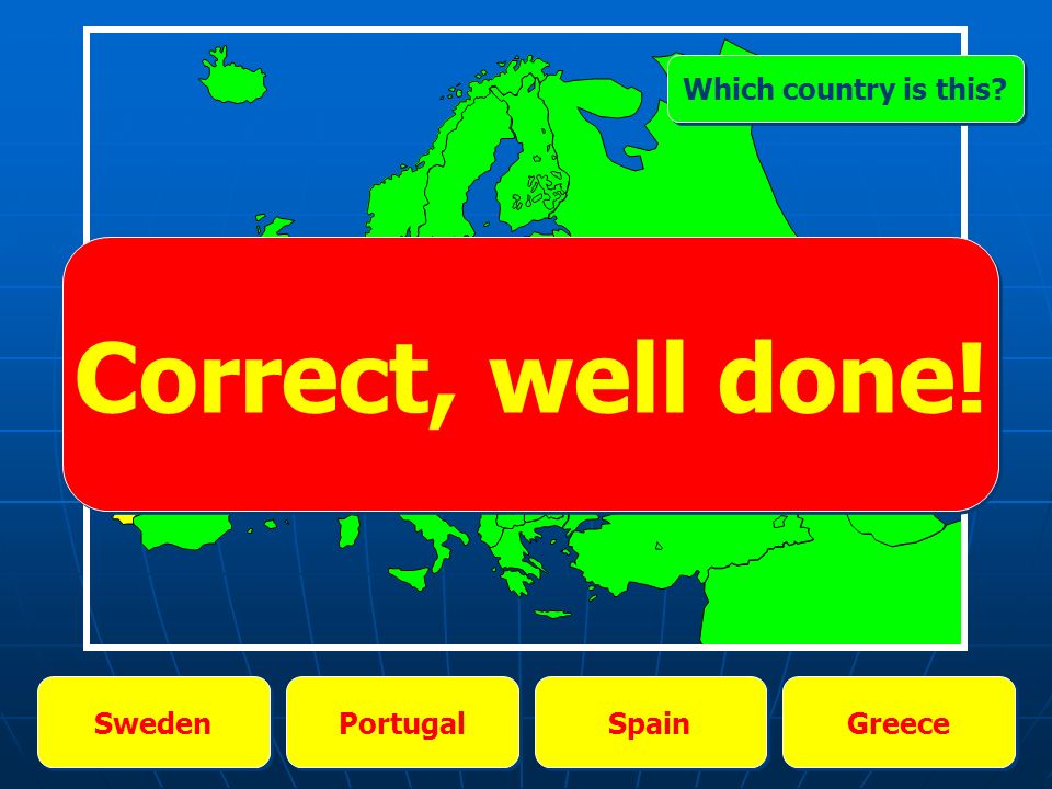 Sweden Iceland Finland Russia Which country is this Correct, well done!