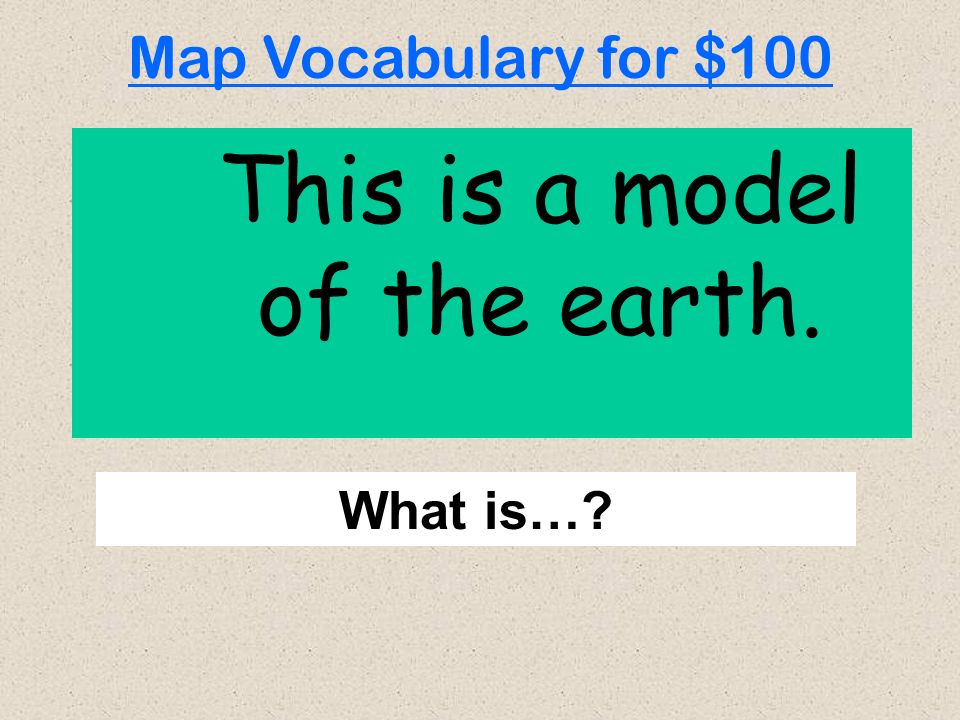Map Vocabulary Directions Continents and Oceans Odds and Ends Symbols and Scales