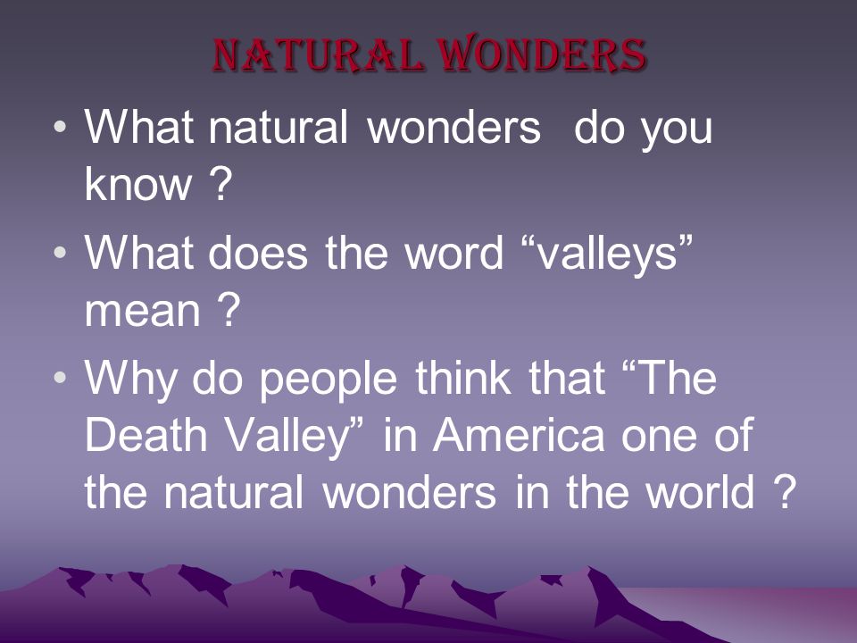 Natural wonders What natural wonders do you know .