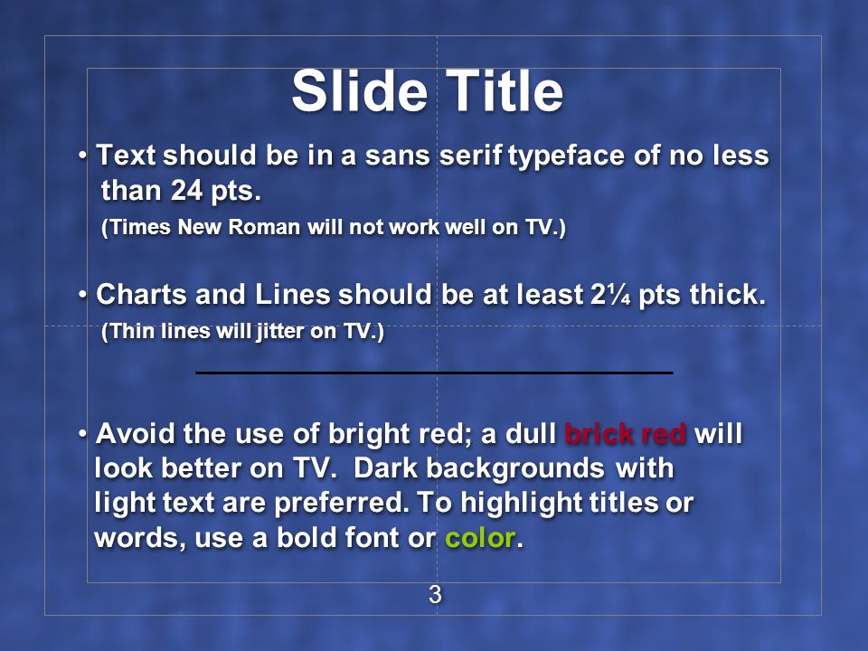 Slide Title Text should be in a sans serif typeface of no less than 24 pts.