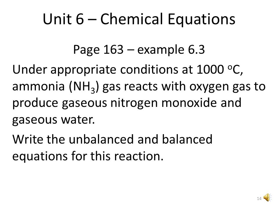 Unit 6 – Chemical Equations 2K (s) + 2H 2 O (l) H 2 (g) + 2KOH (aq) Add coefficient of 2 to KOH and 2 to H 2 O to balance O.