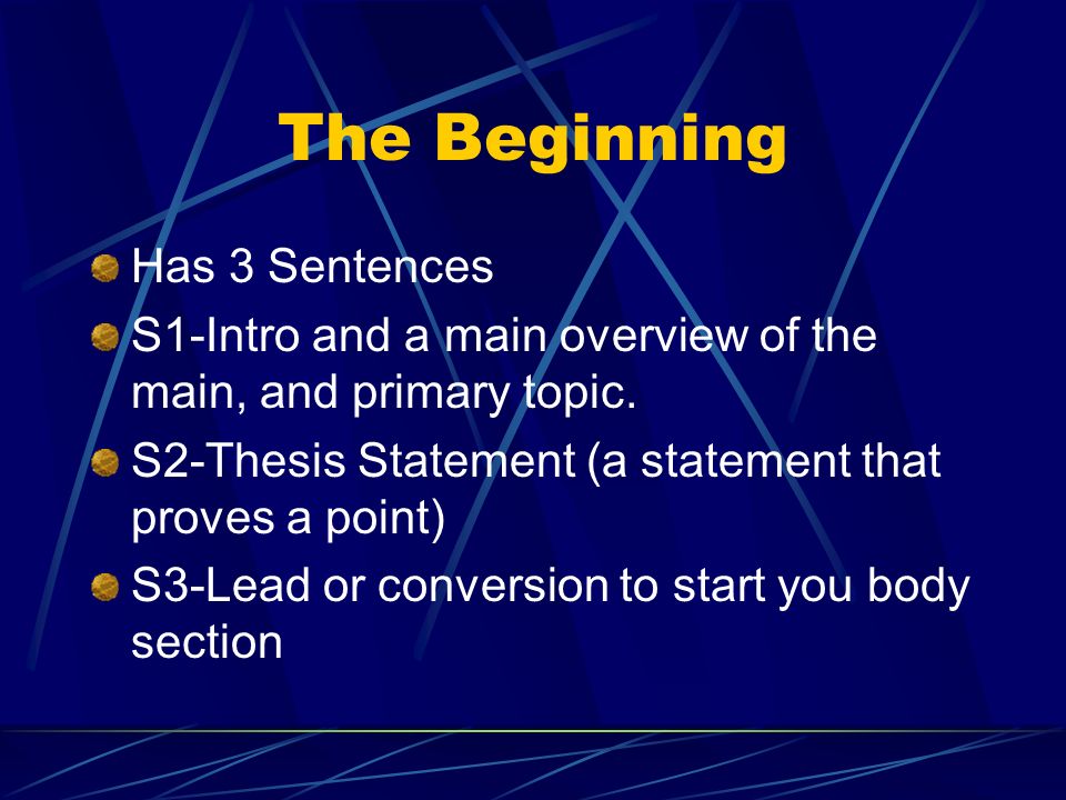 The Beginning Has 3 Sentences S1-Intro and a main overview of the main, and primary topic.