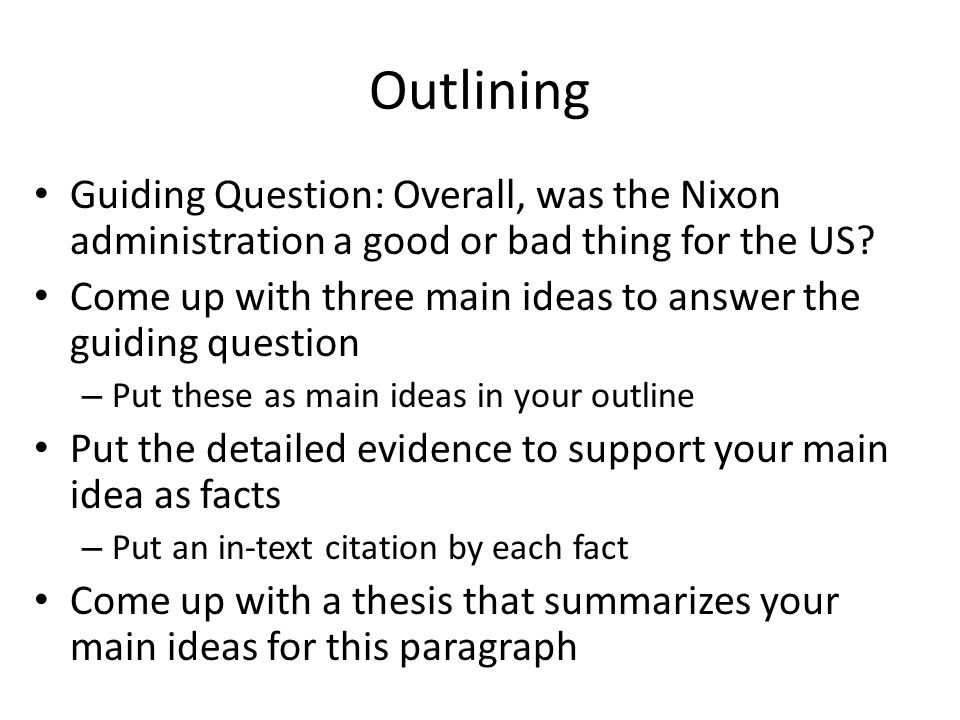 Outlining Guiding Question: Overall, was the Nixon administration a good or bad thing for the US.