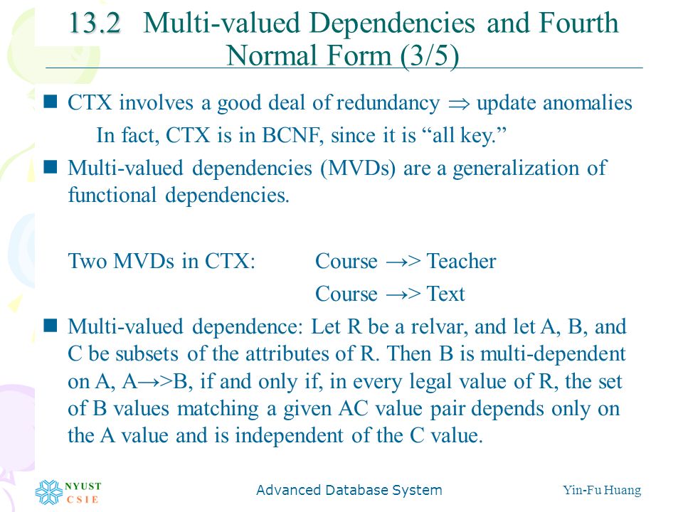 further normalization ii higher normal forms prof yin fu huang the normal form which deals with multivalued dependencies is called