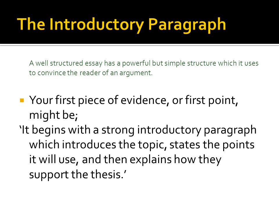 A well structured essay has a powerful but simple structure which it uses to convince the reader of an argument.