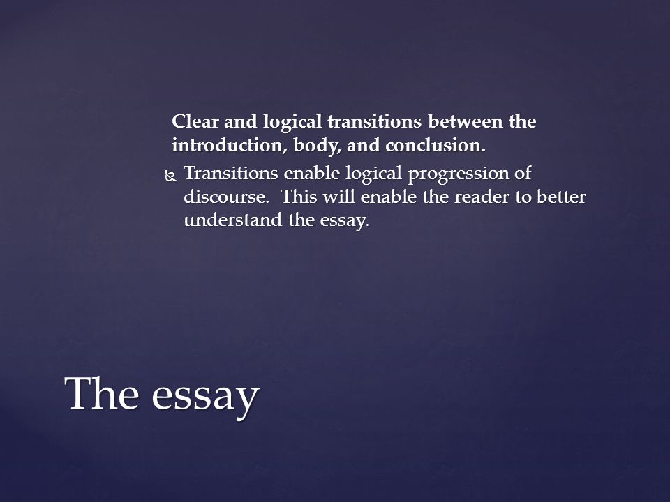 Clear and logical transitions between the introduction, body, and conclusion.