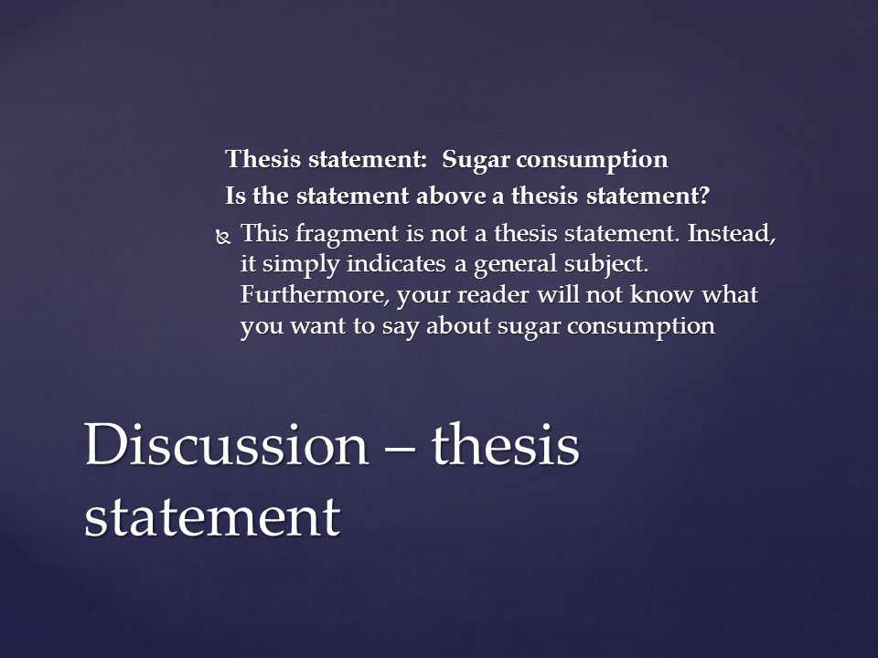 Thesis statement: Sugar consumption Is the statement above a thesis statement.
