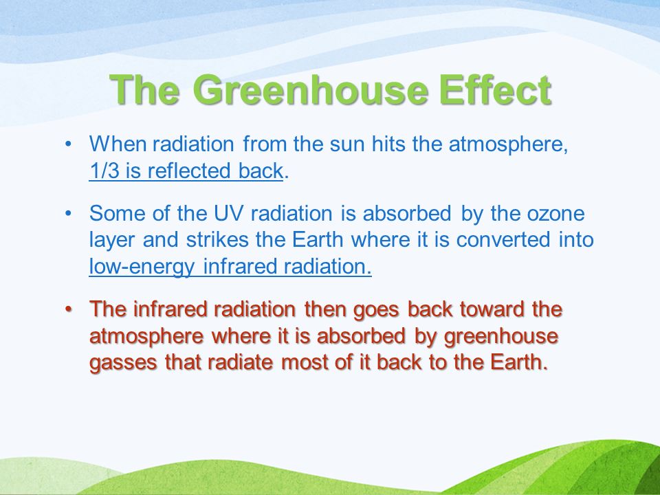 When radiation from the sun hits the atmosphere, 1/3 is reflected back.