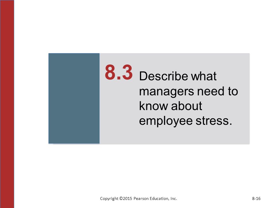 Describe what managers need to know about employee stress.