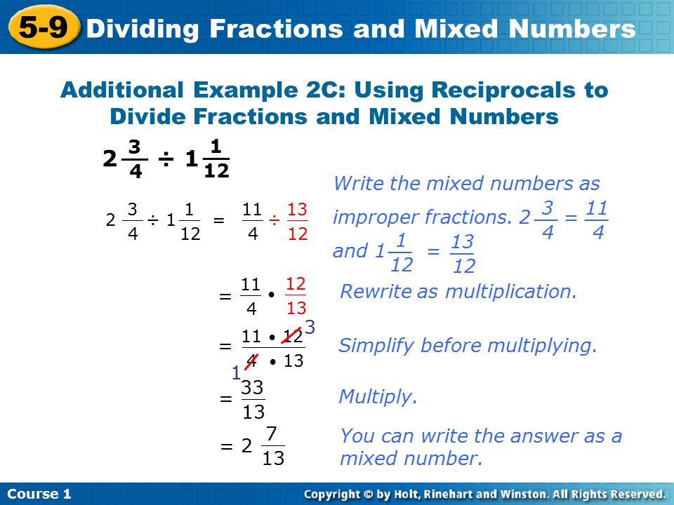 Course Dividing Fractions and Mixed Numbers Additional Example 2C: Using Reciprocals to Divide Fractions and Mixed Numbers 2 ÷ __ Write the mixed numbers as improper fractions.