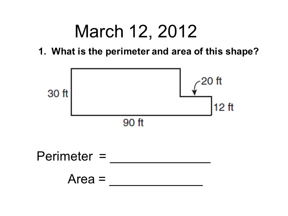 1. What is the perimeter and area of this shape.