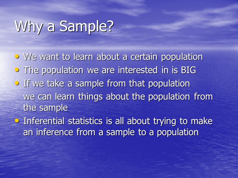 Why a Sample.