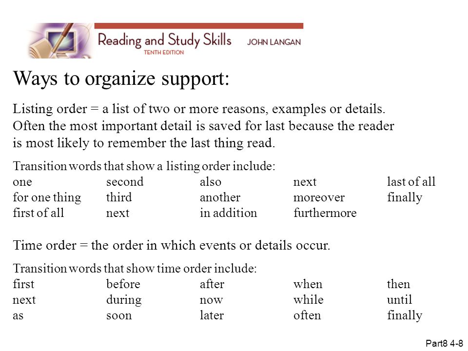 Ways to organize support: Listing order = a list of two or more reasons, examples or details.