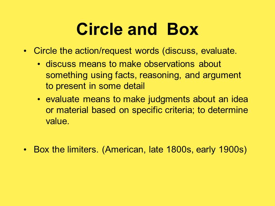 Circle and Box Circle the action/request words (discuss, evaluate.