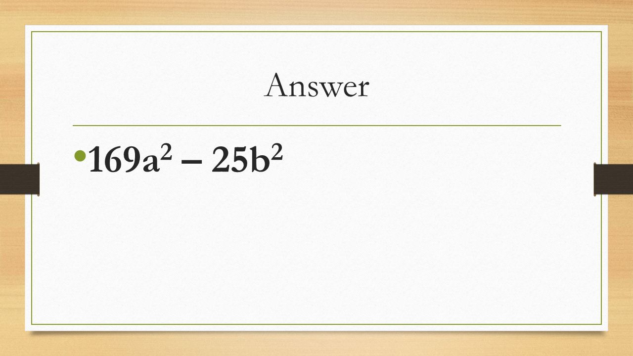 Answer 169a 2 – 25b 2