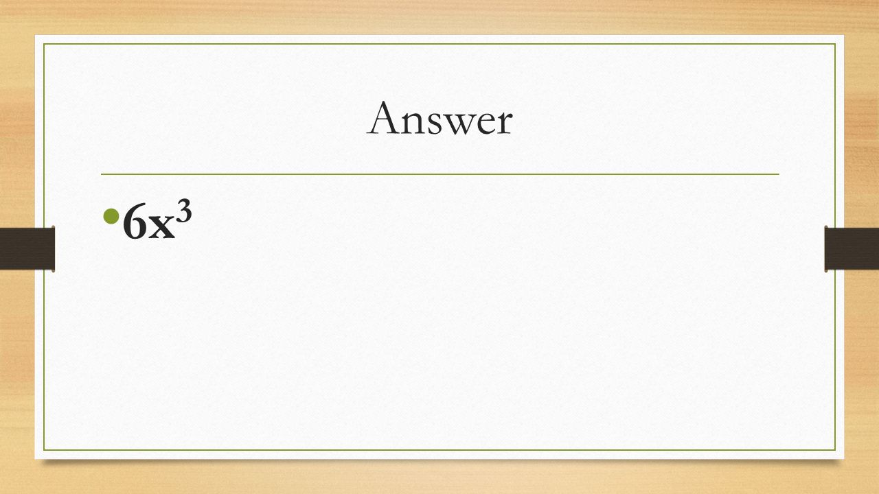 Answer 6x 3