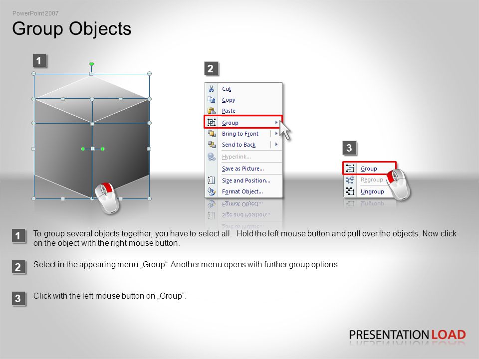 Group Objects 2 1 PowerPoint To group several objects together, you have to select all.