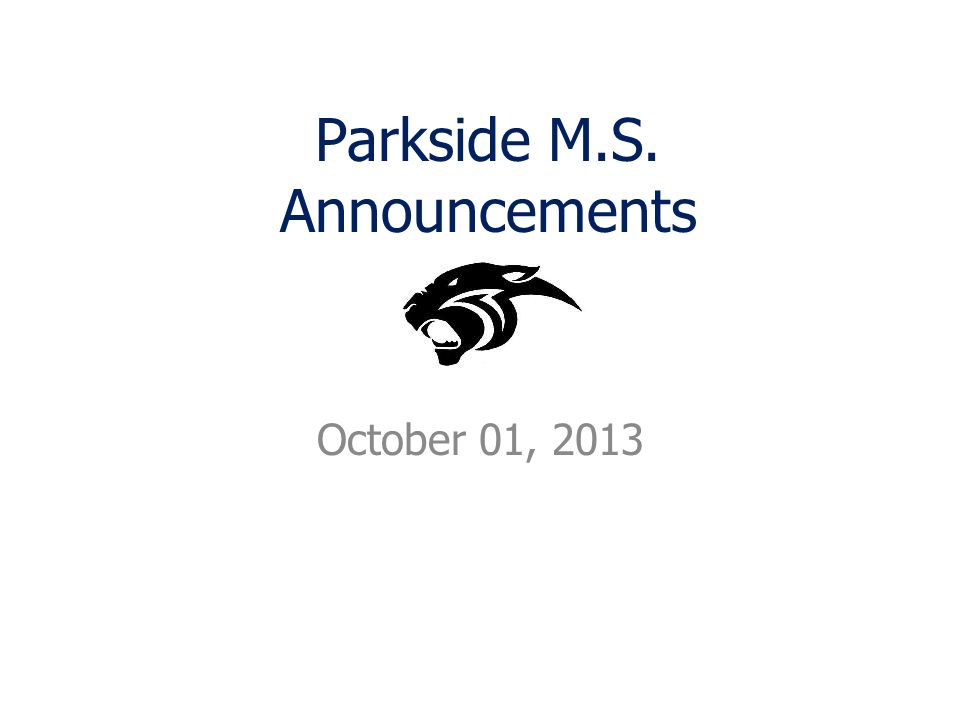 Parkside M.S. Announcements October 01, 2013