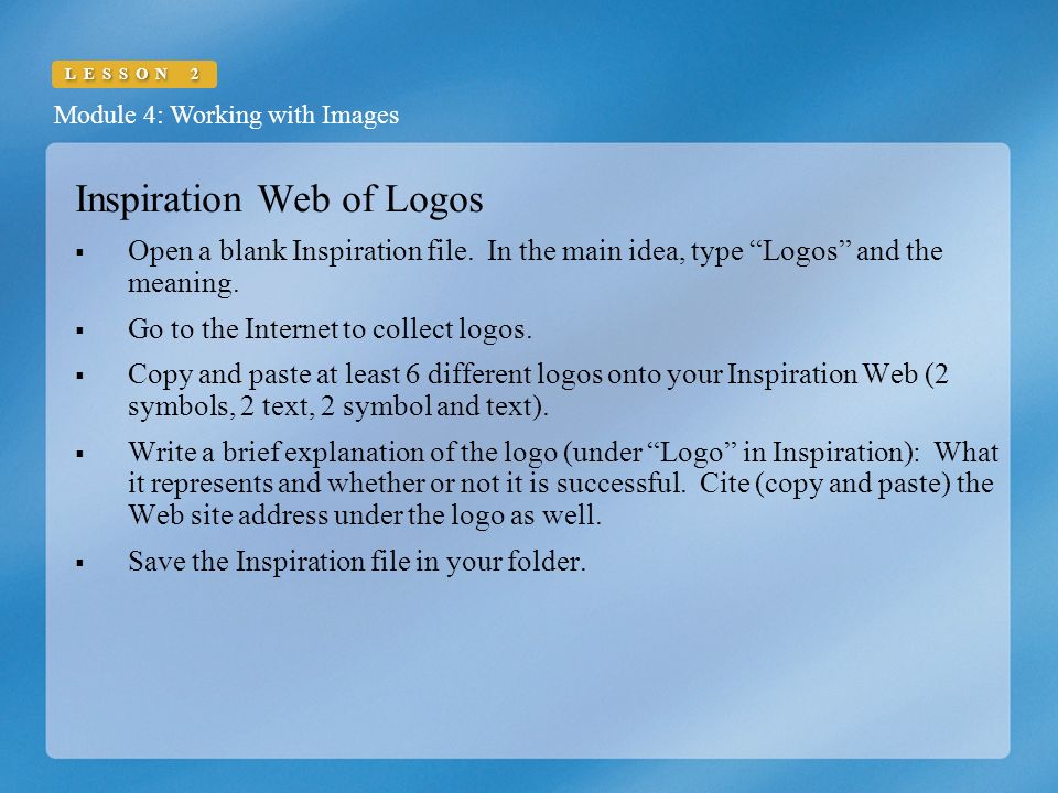 Module 4: Working with Images LESSON 2 Inspiration Web of Logos  Open a blank Inspiration file.