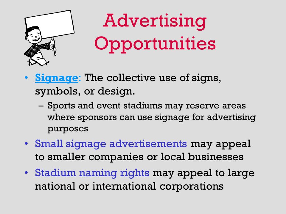 Advertising Opportunities Signage: The collective use of signs, symbols, or design.