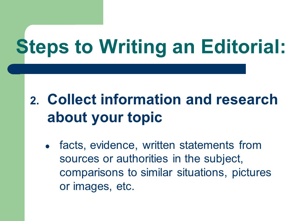 Steps to Writing an Editorial: 2.