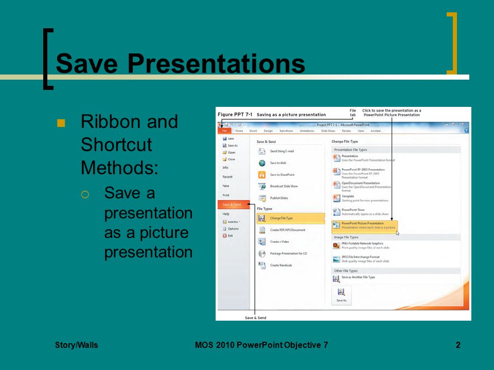 MOS 2010 PowerPoint Objective 72 Save Presentations Ribbon and Shortcut Methods:  Save a presentation as a picture presentation 2