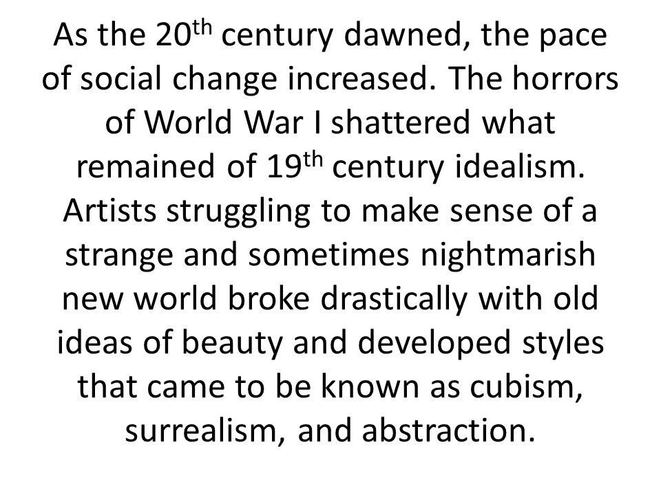 As the 20 th century dawned, the pace of social change increased.