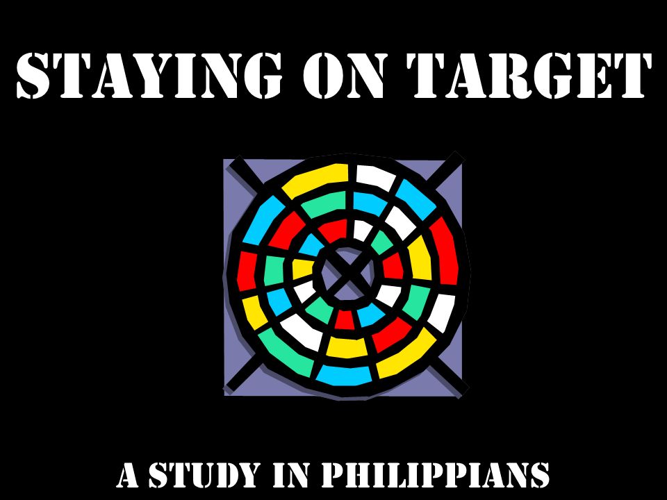 Staying on target a study in philippians