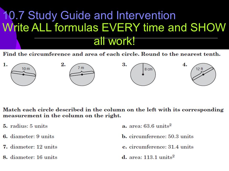 10.7 Study Guide and Intervention Write ALL formulas EVERY time and SHOW all work!